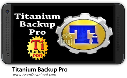 دانلود Titanium Backup Pro v7.2.1.2 Patched - نرم افزار موبایل پشتیبان گیری از اطلاعات تیتانیوم بکاپ
