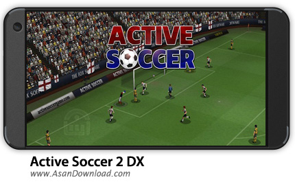 دانلود Active Soccer 2 DX v1.0.3 - بازی موبایل فوتبال جهانی