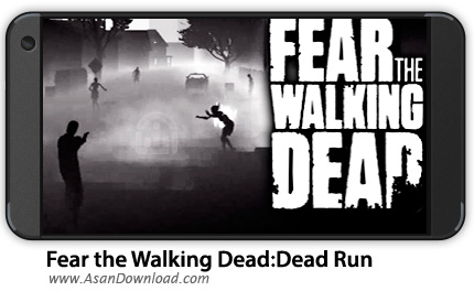دانلود Fear the Walking Dead: Dead Run v1.2.2 - بازی موبایل دوندگی مردنگان متحرک + دیتا + نسخه بی نهایت
