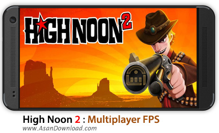 دانلود High Noon 2: Multiplayer FPS v2.4.0.48 - بازی موبایل دوئل + دیتا