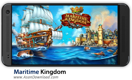 دانلود Maritime Kingdom v2.1.49 - بازی موبایل امپراطوری دریاها