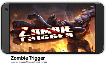 دانلود Zombie Trigger v1.1.1 - بازی موبایل زامبی تریگر + نسخه بی نهایت + دیتا
