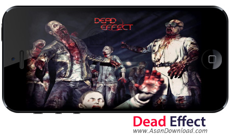 دانلود Dead Effect v1.2.1 - بازی موبایل نمایش مرگ بعلاوه دیتا