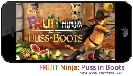 دانلود Fruit Ninja: Puss in Boots - بازی موبایل نینجای میوه:‌ گربه چکمه پوش