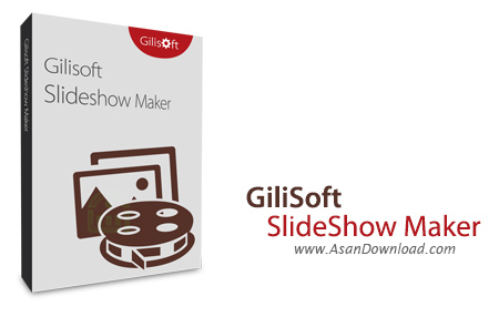 دانلود GiliSoft SlideShow Maker v10.7.0 - نرم افزار ساخت اسلایدشو