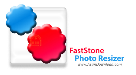 دانلود FastStone Photo Resizer v4.3 - نرم افزار تغییر اندازه عکس ها