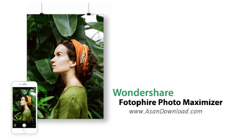 دانلود Wondershare Fotophire Photo Maximizer v1.3.1 - نرم افزار بزرگنمایی تصاویر