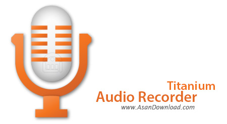 دانلود Audio Recorder Titanium v8.5.1 - نرم افزار ضبط حرفه ای صداها