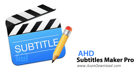 دانلود AHD Subtitles Maker Pro v5.21.23 - نرم افزار ساخت زیرنویس