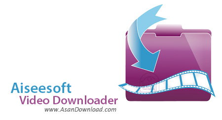 دانلود Aiseesoft Video Downloader v6.0.10 - نرم افزار دریافت ویدئوهای آنلاین