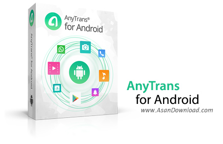 دانلود AnyTrans for Android v6.5.0 - نرم افزار مدیریت دستگاه های اندرویدی